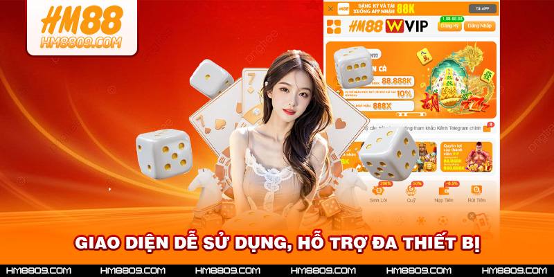 Giao diện dễ sử dụng, hỗ trợ đa thiết bị